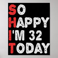 So glücklich bin ich heute 32. Funny Birthday Gesc