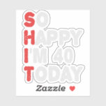 So glücklich bin ich heute 40. Funny Geburtstag Ge Aufkleber<br><div class="desc">lustig, geschenk, Geburtstag, sie, er, Familie, Zitat, Jubiläum, fröhlich, Idee</div>