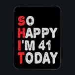 So glücklich bin ich heute 41. Funny Geburtstag Ge Magnet<br><div class="desc">lustig, Geburtstag, Geschenk, Idee, sarkastisch, Jubiläum, fröhlich, feiern</div>