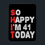 So glücklich bin ich heute 41. Funny Geburtstag Ge Magnet<br><div class="desc">lustig, Geburtstag, Geschenk, Idee, sarkastisch, Jubiläum, fröhlich, feiern</div>