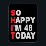 So glücklich bin ich heute 48. Funny Geburtstag Ge Magnet<br><div class="desc">lustig, Geburtstag, Geschenk, Idee, sarkastisch, Jubiläum, fröhlich, feiern</div>
