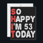 So glücklich bin ich heute 53. Funny Geburtstag Ge Mitteilungskarte<br><div class="desc">lustig, Geburtstag, Geschenk, Idee, sarkastisch, Jubiläum, fröhlich, feiern</div>