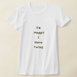 So glücklich habe ich Zwillinge Lustige Mutter von T-Shirt
