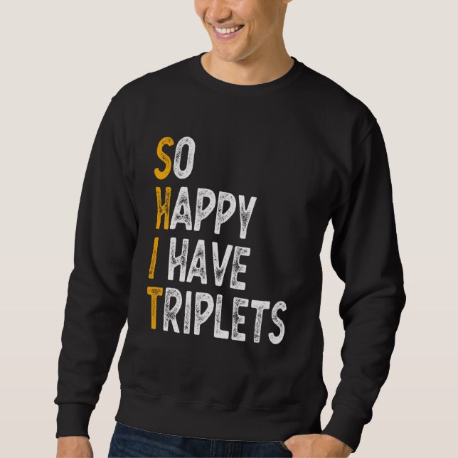 So glücklich ich habe Triplets Mutter Triole Mo Sweatshirt (Vorderseite)