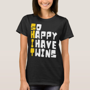 So glücklich ich habe zwei Siege Twin Twin Best Fr T-Shirt