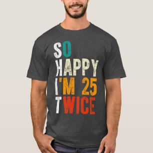 So glücklich im 25 zweimal T-Shirt