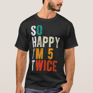 So glücklich Im 5 zweimal T-Shirt