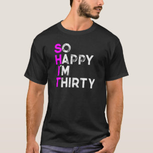 So glücklich im Thirty T-Shirt