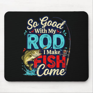 So gut mit meiner Rute lustiger Angelhumor Mousepad