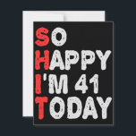 So happy I'm 41st Today Funny Birthday Gift Idea Mitteilungskarte<br><div class="desc">funny, birthday, gift, idea, sarcastic, anniversary, happy, celebration</div>
