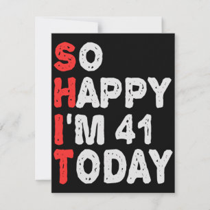 So happy I'm 41st Today Funny Birthday Gift Idea Mitteilungskarte