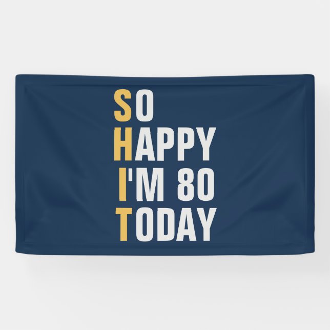So Happy I'm 80 80e anniversaire bannière / toile  (Horizontal)