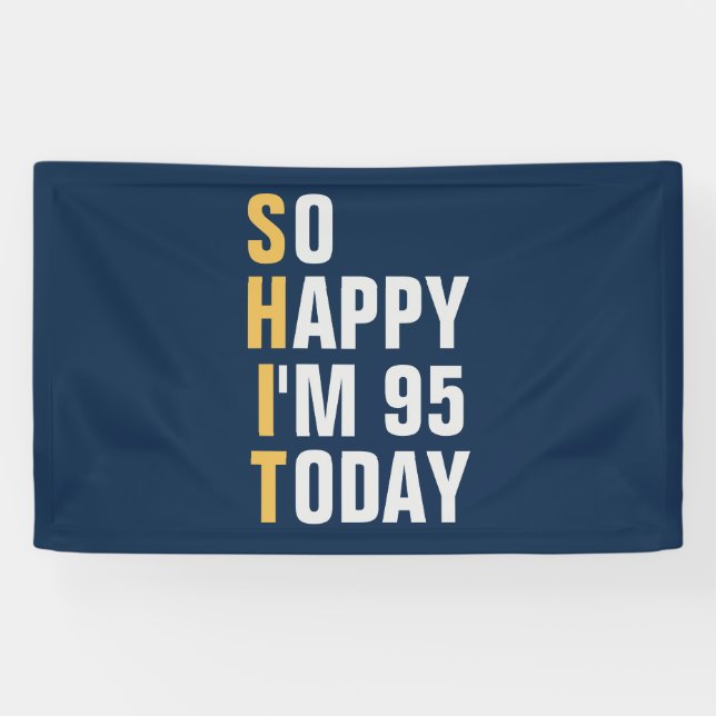 So Happy I'm 95 95e anniversaire bannière / toile  (Horizontal)