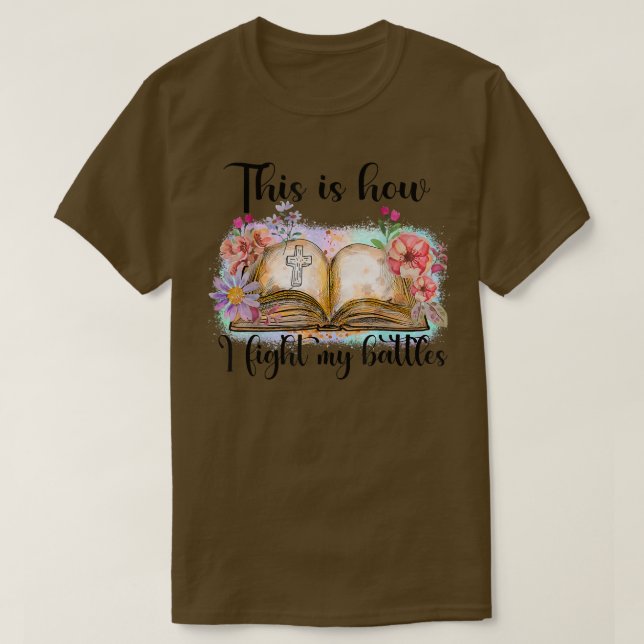So kämpfe ich gegen mein Bibelbuch Floral C T-Shirt (Design vorne)