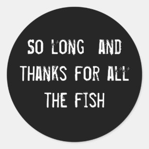 So lang und Dank für alle Fische Runder Aufkleber