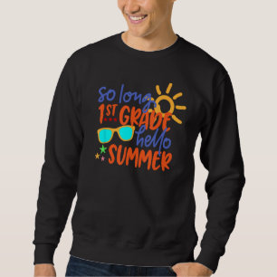 SO LANGE 1. GRADE HELLO SOMMER Lehrerin Student Ki Sweatshirt