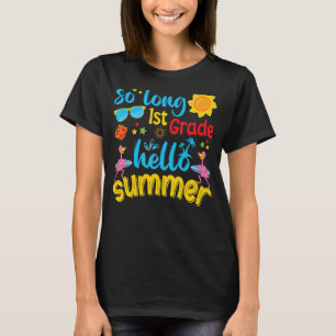 So lange 1. Klasse Hallo Sommer letzten Tag der Sc T-Shirt