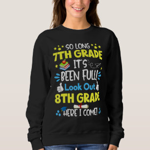 So lange 7. Klasse sein Been Spaß Ausblick 8. Klas Sweatshirt