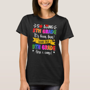 So lange 8. Grad Grad 9. Klasse hier komme ich Gra T-Shirt