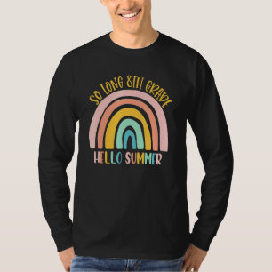 SO LANGE 8. GRADE HELLO SOMMER Lehrerin Student Ki T-Shirt