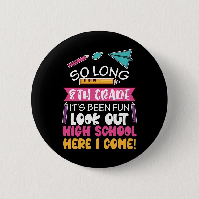 So lange 8. Klasse Hallo High School Mittelschule Button (Vorderseite)
