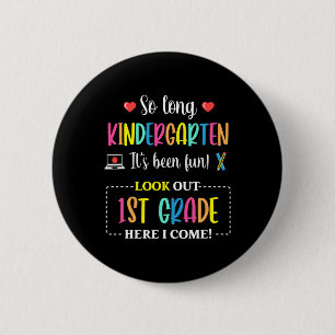 So lange Kindergarten 1. Klasse hier komme ich zur Button