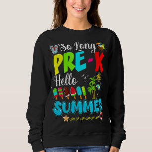 So lange Pre K Hello Summer Pool am letzten Schult Sweatshirt