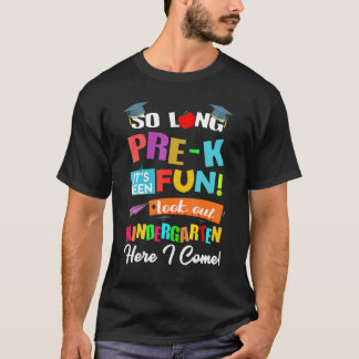 So lange Pre K Kindergarten hier komme ich Abschlu T-Shirt