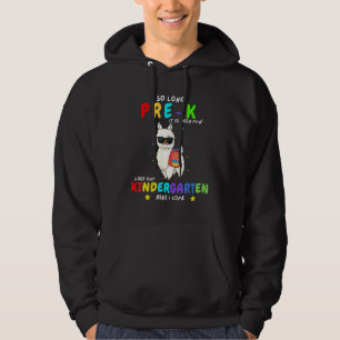 So lange Pre K Kindergarten hier komme ich Llama G Hoodie