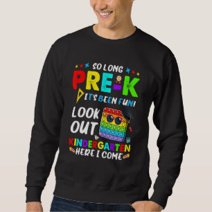 So lange Pre-K Kindergarten hier komme ich Pop es Sweatshirt