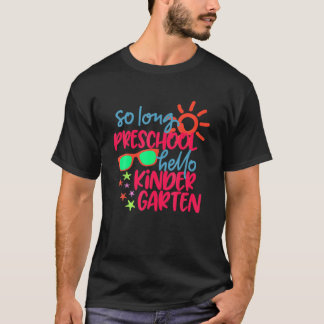 SO LANGE PRESCHOOL GRADE HELLO KINDERGARTEN Lehrer T-Shirt