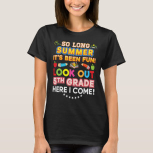 So lange Sommer Ausblick auf die 5. Klasse, ich ko T-Shirt