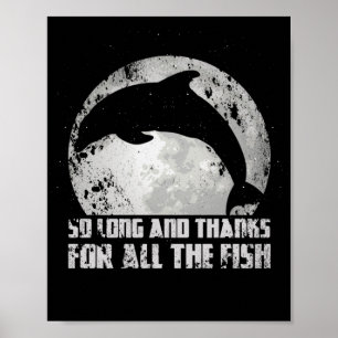 So lange und danke für alle Fische Mond Delfin Poster