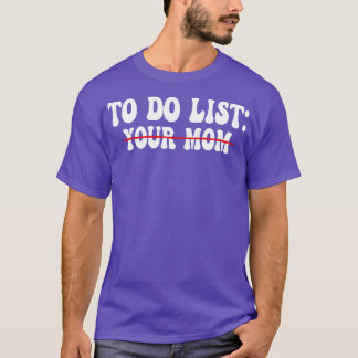 So listen Sie Ihre Mama auf 14 T-Shirt
