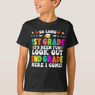 So Long 1st Grad It's Been Fun Look Out 2 T-Shirt