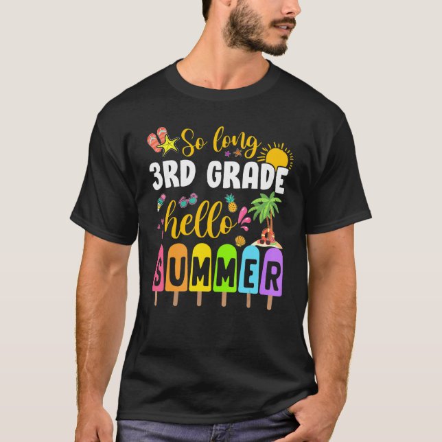 So Long 3. Klasse Hallo Sommer Popsicle Eis Creme T-Shirt (Vorderseite)