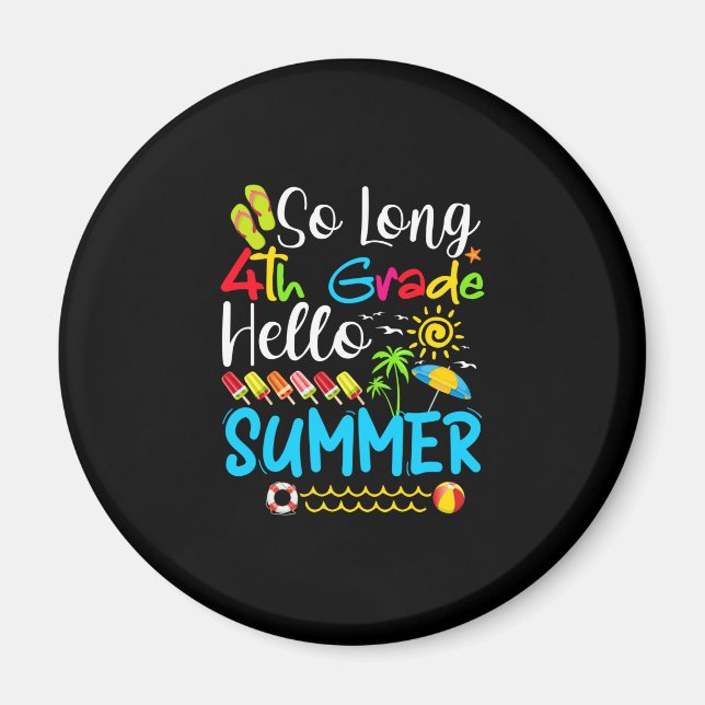 So Long 4th Grade Hello Summer Last Day Of School. Magnet (Vorne)