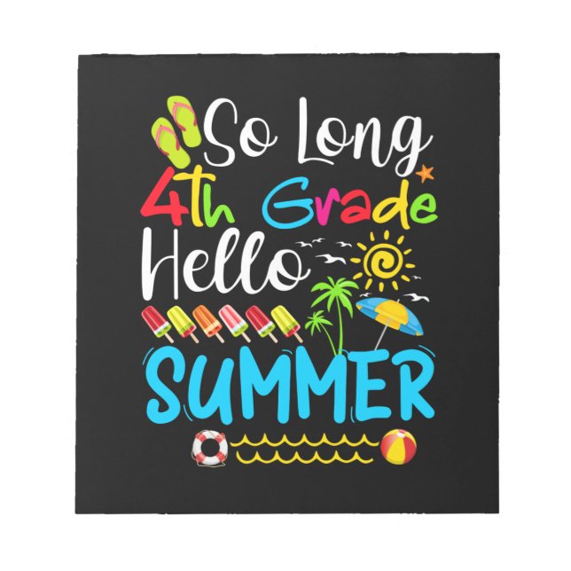 So Long 4th Grade Hello Summer Last Day Of School. Notizblock (Vorderseite)