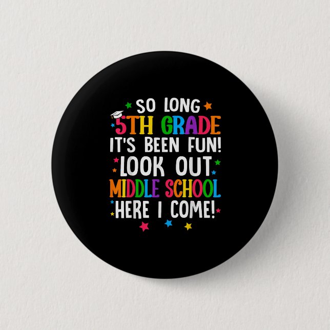 So Long 5. Grade Abschluss Mittelschule hier I Button (Vorderseite)