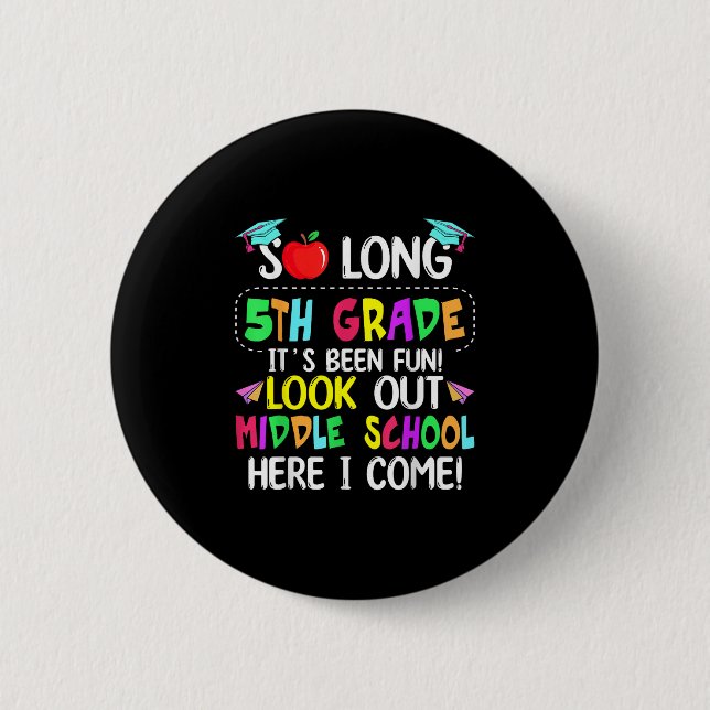 So Long 5. Grade Abschluss Mittelschule hier I Button (Vorderseite)