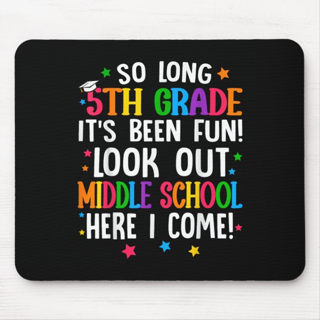 So Long 5. Grade Abschluss Mittelschule hier I Mousepad (Vorne)