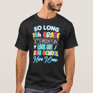 So Long 8. Klasse Hallo High School Abschluss Hap T-Shirt