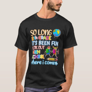 So Long 8. Klasse Hallo High School Abschluss T-Shirt