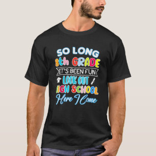 So Long 8th Grade Hallo High School Abschluss Spaß T-Shirt