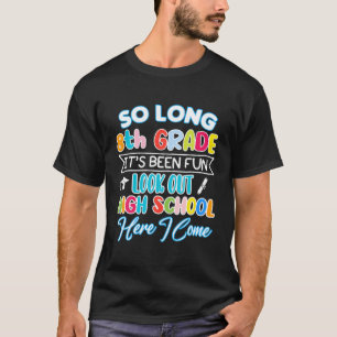 So Long 8th Grade Hallo High School Abschluss Spaß T-Shirt