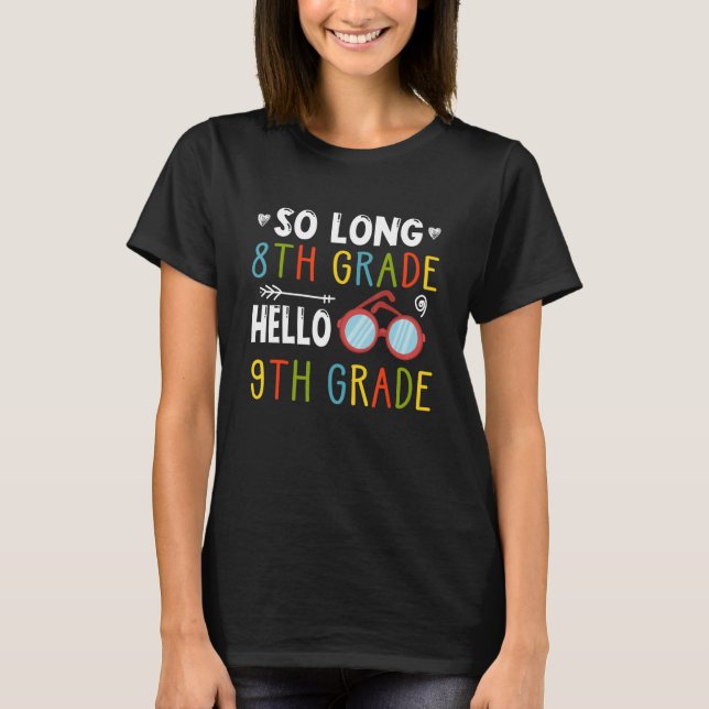 So Long 8th Grade Hello 9th Grade Lehrer Student T-Shirt (Vorderseite)