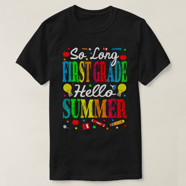 So Long First Grade Hello Summer Last Day Of Schoo T-Shirt (Design vorne)