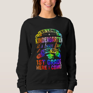 So Long Kindergarten 1. Klasse Hier komme ich Grad Sweatshirt