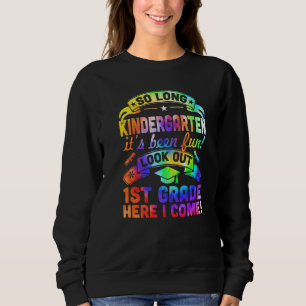 So Long Kindergarten 1. Klasse Hier komme ich Grad Sweatshirt