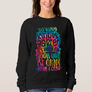 So Long Kindergarten 1. Klasse Hier komme ich Grad Sweatshirt